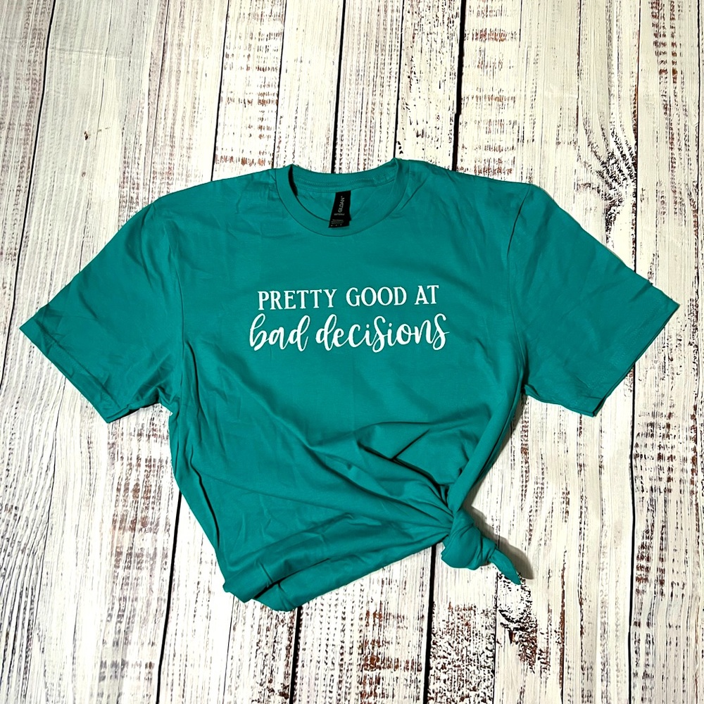 Pretty Good at Bad Decisions, Graphic T-Shirt, Short Sleeve, Medium, 100% Cotton